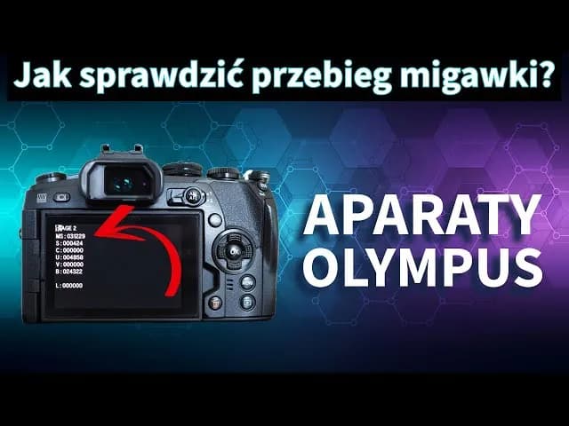 Jak sprawdzić przebieg aparatu olympus omd i uniknąć kosztownych błędów